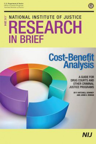 Buch Cost-Benefit Analysis: A Guide for Drug Courts and Other Criminal Justice Programs National Institute of Justice