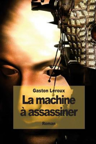 Könyv La machine ? assassiner Gaston Leroux
