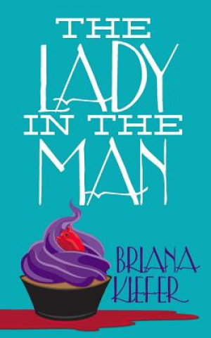 Knjiga The Lady in the Man Briana Kiefer