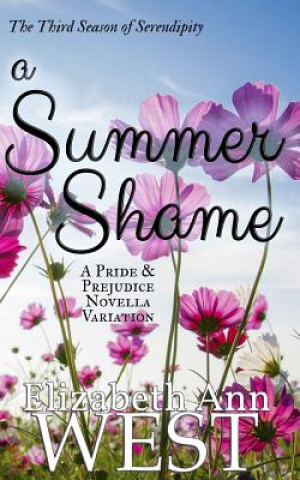 Kniha A Summer Shame: A Pride and Prejudice Novella Variation Elizabeth Ann West