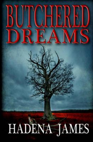 Книга Butchered Dreams Hadena James