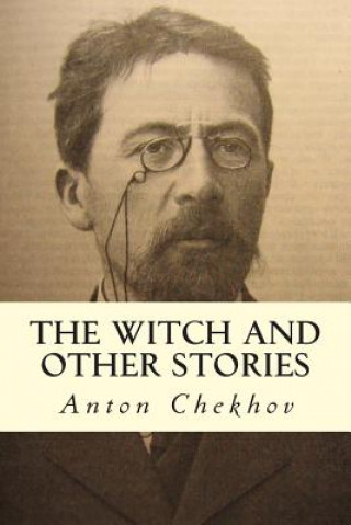 Carte The Witch and Other Stories Anton Pavlovich Chekhov