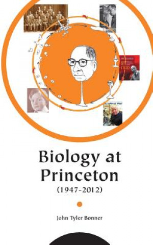 Kniha Biology at Princeton (1947 - 2012) John T Bonner