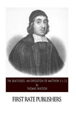 Carte The Beatitudes: An Exposition of Matthew 5:1-12 Thomas Watson