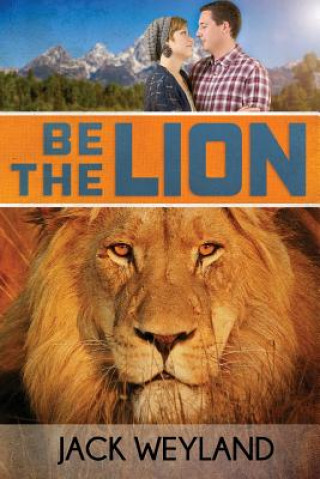 Buch Be the Lion! Jack Weyland