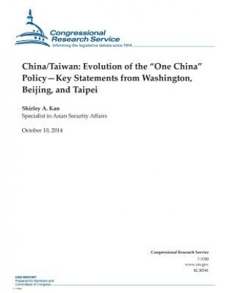 Carte China/Taiwan: Evolution of the "One China" Policy-Key Statements from Washington, Beijing, and Taipei Congressional Research Service