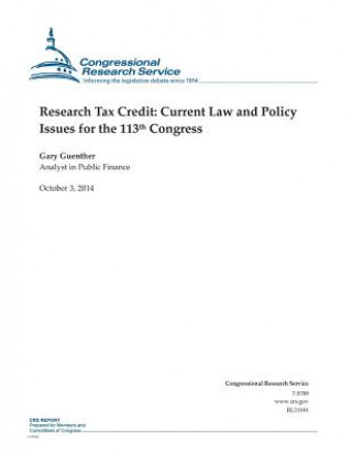 Kniha Research Tax Credit: Current Law and Policy Issues for the 113th Congress Congressional Research Service