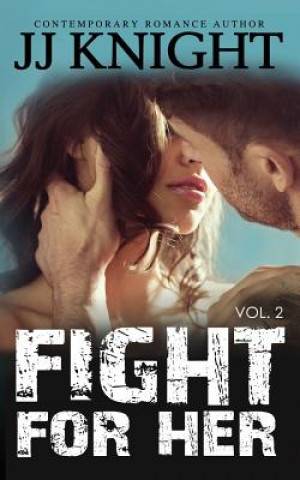 Carte Fight for Her #2: MMA New Adult Romantic Suspense Jj Knight