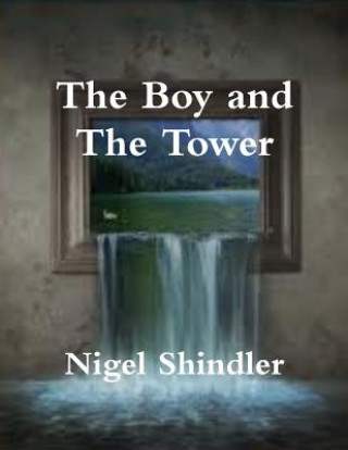 Kniha The Boy and The Tower Nigel Shindler Ph D