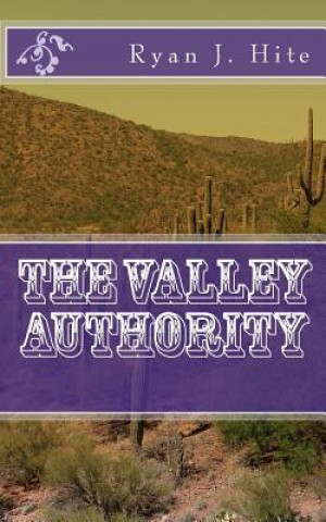 Kniha The Valley Authority Ryan J Hite