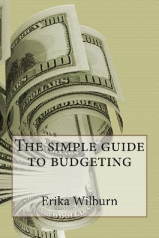 Kniha The simple guide to budgeting Erika Wilburn