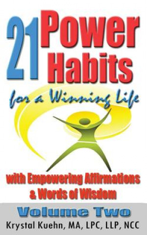 Książka 21 Power Habits for a Winning Life with Empowering Affirmations & Words of Wisdom (Volume Two) Krystal Kuehn