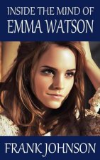 Carte Inside the Mind of Emma Watson Frank Johnson