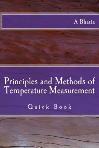 Kniha Principles and Methods of Temperature Measurement: Quick Book A Bhatia