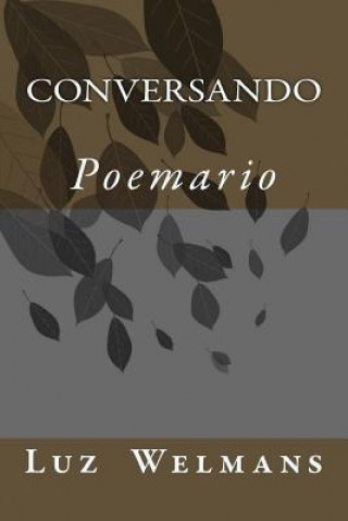 Könyv ConVERSANDO: Poemario Luz Marina Welmans
