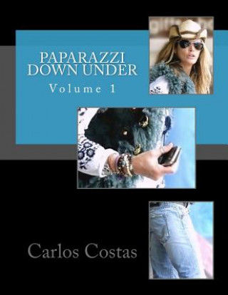 Książka Paparazzi Down Under: Volume 1 Carlos Costas