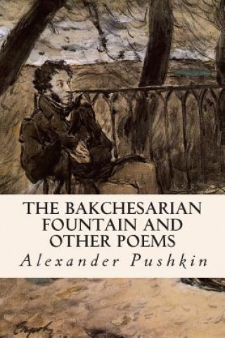 Carte The Bakchesarian Fountain and Other Poems Alexander Pushkin