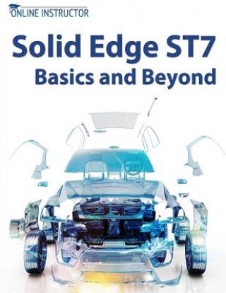 Книга Solid Edge ST7 Basics and Beyond Online Instructor