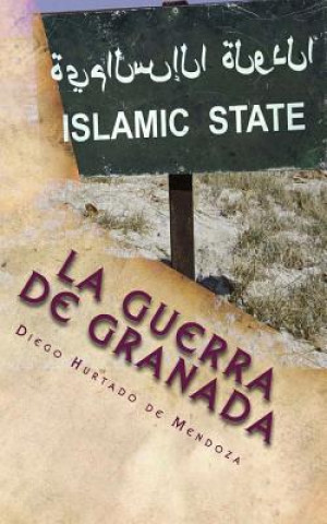 Kniha La guerra de Granada: La rebelión de las Alpujarras Diego Hurtado De Mendoza