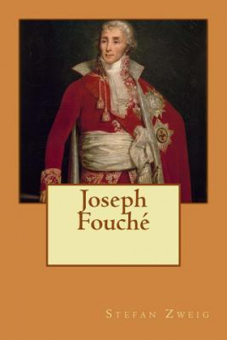 Kniha Joseph Fouche M Stefan Zweig