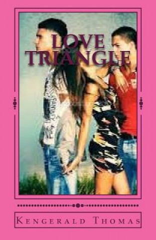 Book Love Triangle: Love triangle who will Adrianna choose? MS Kengerald Tacarra Thomas