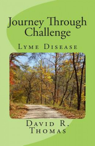 Kniha Journey Through Challenge: Lyme Disease David R Thomas