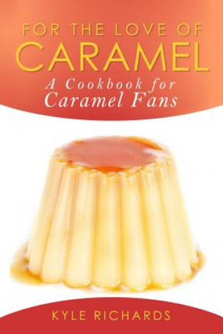Kniha For the Love of Caramel Kyle Richards