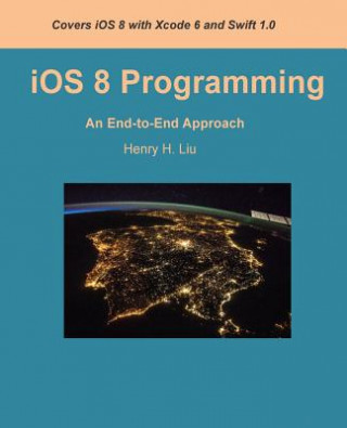 Kniha iOS 8 Programming: An End-to-End Approach Henry H Liu