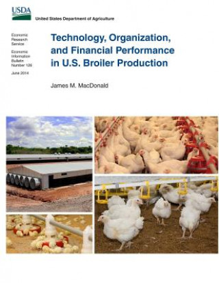 Libro Technology, Organization, and Financial Performance in U.S. Broiler Production James M MacDonald