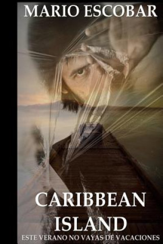 Kniha Caribbean Island: Autor del inquietante título de suspense El Circulo Mario Escobar
