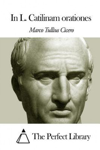 Kniha In L. Catilinam orationes Marco Tullius Cicero