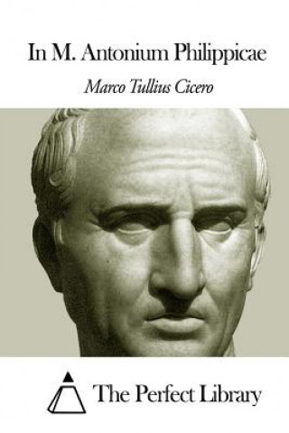 Book In M. Antonium Philippicae Marco Tullius Cicero