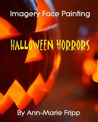 Kniha Imagery Face Painting: Halloween Horrors Ann-Marie Fripp