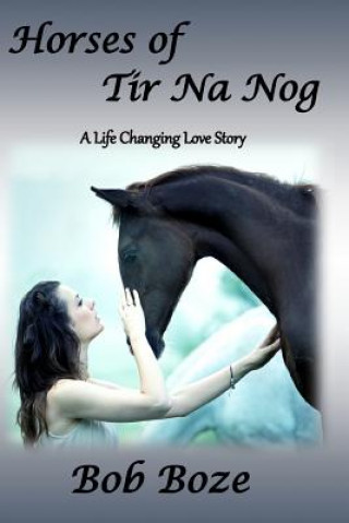 Kniha Horses of Tir Na Nog: A New Door Opens Bob Boze