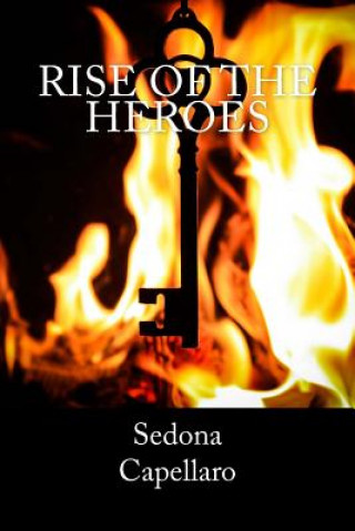 Könyv Rise of the Heroes Sedona Capellaro