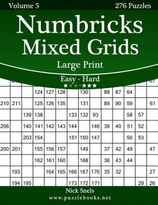 Книга Numbricks Mixed Grids Large Print - Easy to Hard - Volume 5 - 276 Puzzles Nick Snels