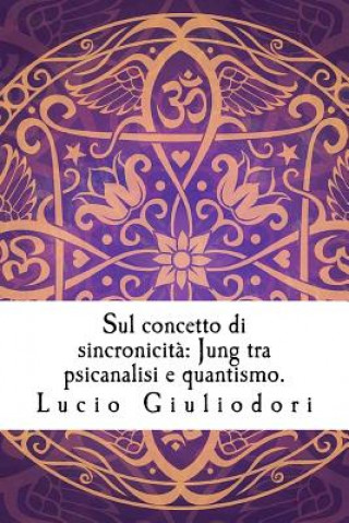 Книга Sul concetto di sincronicita Lucio Giuliodori