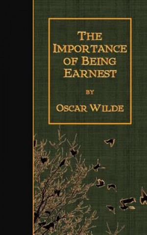 Kniha The Importance of Being Earnest Oscar Wilde