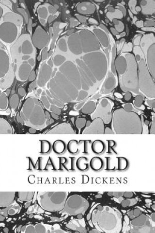 Carte Doctor Marigold: (Charles Dickens Classics Collection) DICKENS