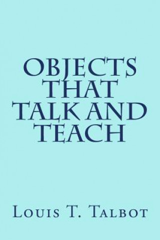 Książka Objects That Talk and Teach Louis T Talbot