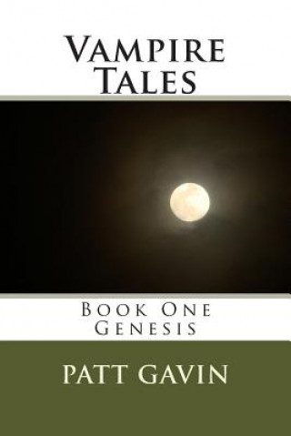 Knjiga Vampire Tales: Book One - Genesis Patt Gavin