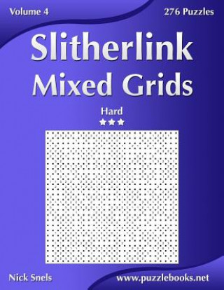 Book Slitherlink Mixed Grids - Hard - Volume 4 - 276 Puzzles Nick Snels