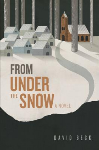 Buch From Under the Snow David Beck