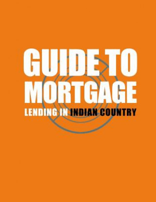 Kniha Guide to Mortgage Lending in Indian Country Fannie Mae Officies