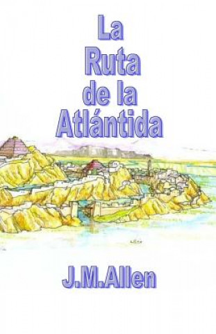 Kniha La Ruta de la Atlantida J M Allen