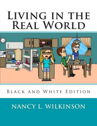Kniha Living in the Real World: Black and White Edition Nancy L Wilkinson