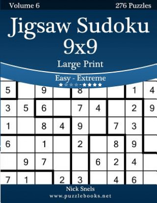 Buch Jigsaw Sudoku 9x9 Large Print - Easy to Extreme - Volume 6 - 276 Puzzles Nick Snels