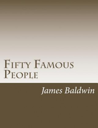 Kniha Fifty Famous People James Baldwin