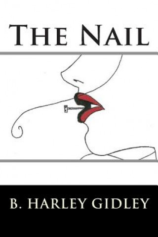 Knjiga The Nail B Harley Gidley