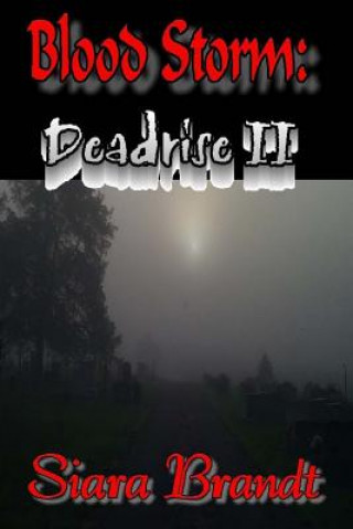 Könyv Blood Storm: Deadrise II Siara Brandt